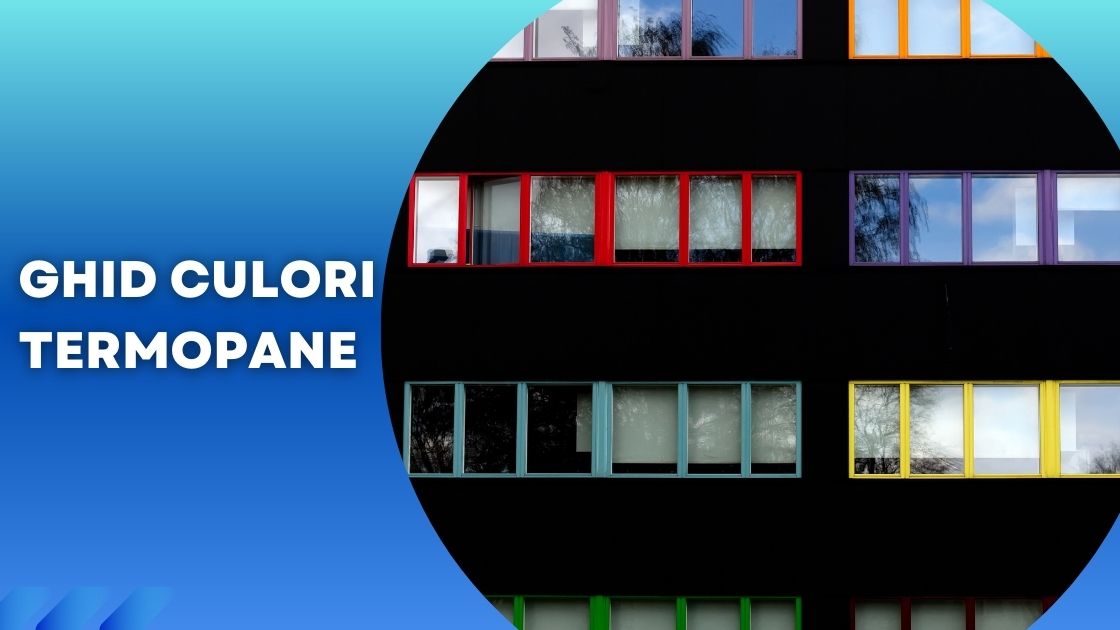 Culori termopane - ghid cum sa alegi paletar culori ferestre